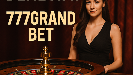 Canlı Casino Deneyimi 777Grandbet – 2025 En Kapsamlı Rehber